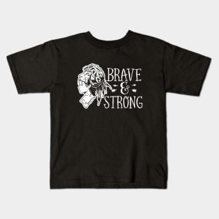 Brave & Strong Motivational Quote Kids T-Shirt